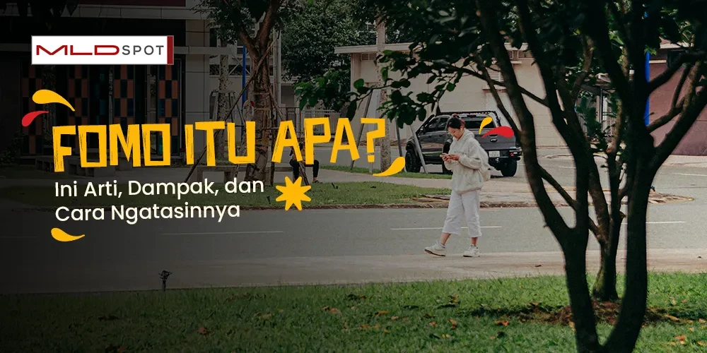 FOMO Itu Apa? Ini Arti, Dampak, dan Cara Ngatasinnya